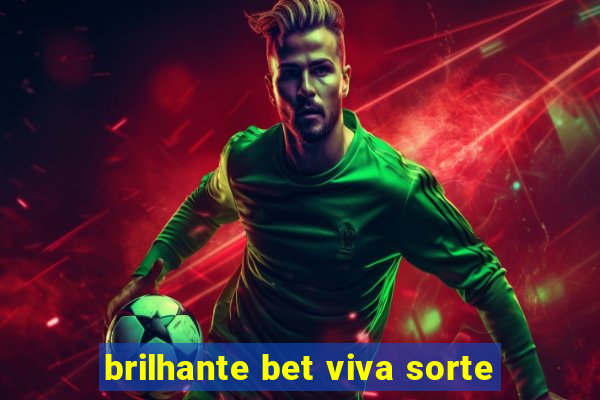 brilhante bet viva sorte